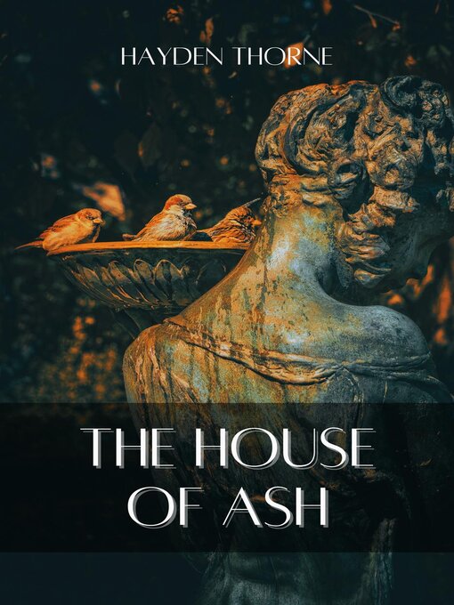 Title details for The House of Ash by Hayden Thorne - Available